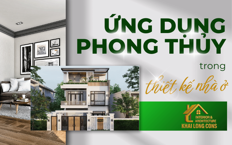Ứng dụng của phong thủy trong thiết kế nhà ở
